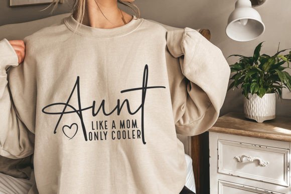 Aunt Like a Mom Only Cooler SVG for Graphics and Crafts