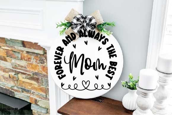 Forever and Always the Best Mom Embroidery Design
