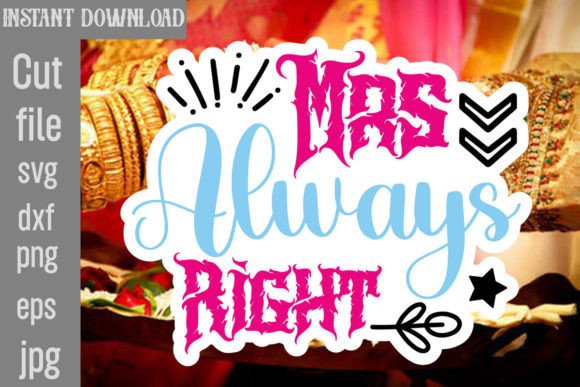 Mrs Always Right SVG Cut File for Crafts and Graphics