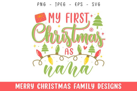 My First Merry Christmas As Nana SVG for Blog Graphics & Crafts
