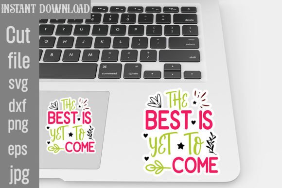 Review: The Best is Yet to Come SVG Stickers