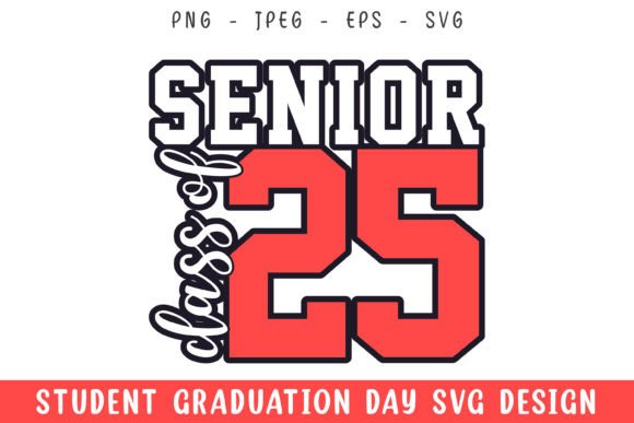 Senior Class of 2025 Graduation SVG for Crafts & Graphics