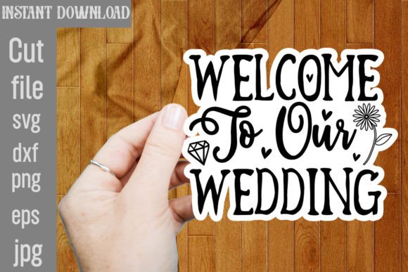 Welcome to Our Wedding SVG: A Crafty Graphics Must-Have